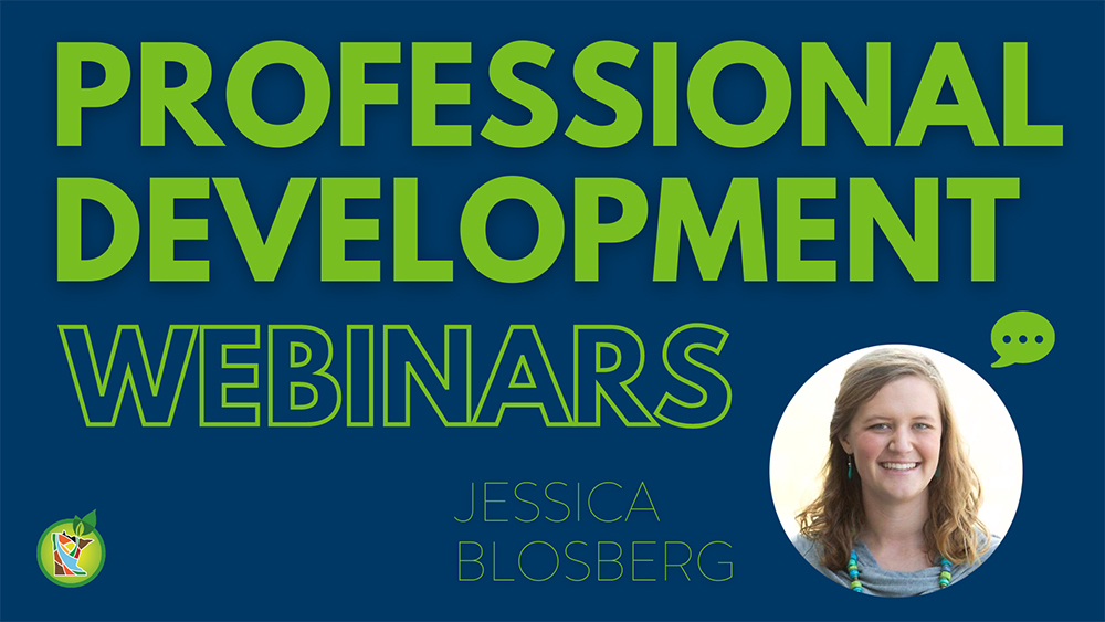 Professional Development Webinars by Jessica Blosverg